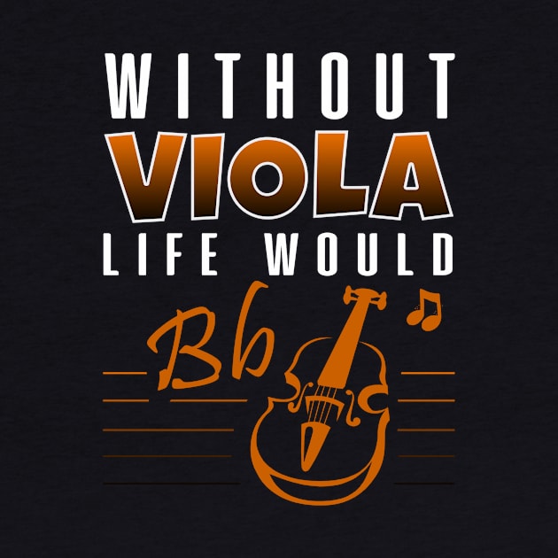 'Without Viola My Life Would Be Flat' Cool Music Gift by ourwackyhome